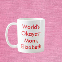 World’s Okayest Mom Personalized