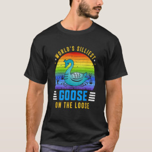 World s Silliest Goose On The Loose 4 T-Shirt