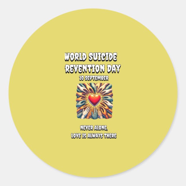 World Suicide Prevention Day. Never Alone. Classic Round Sticker (Front)