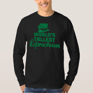 World Tallest Leprechaun Irish Joke Funny St Patri T-Shirt