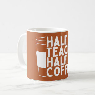 World Teachers' Day Half Teacher Half Coffee  Mug