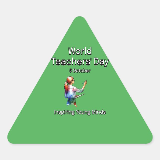 World Teachers’ Day. Inspiring Young Minds.   Triangle Sticker (Front)
