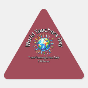 World Teachers’ Day. Transforming Lives Daily.  Triangle Sticker