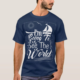world tourism day I am going to see the word 1 T-Shirt