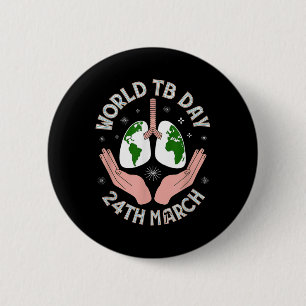World Tuberculosis Day Tuberculosis Awareness  2 Inch Round Button