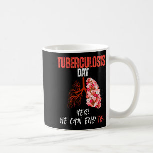 World tuberculosis day yes! we can end tb! coffee mug