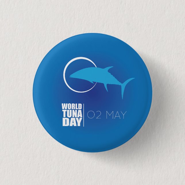 World Tuna Day 2 May  1 Inch Round Button (Front)