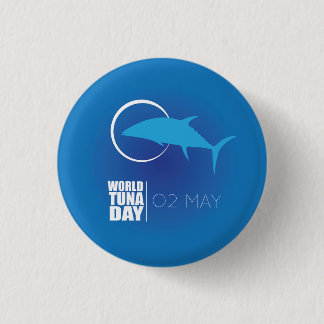 World Tuna Day 2 May  1 Inch Round Button