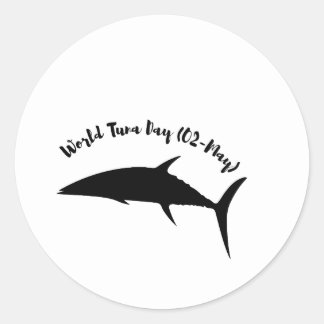 World Tuna Day 2 May  black white Classic Round Sticker
