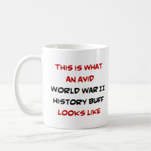 world war 11 history buff, avid coffee mug