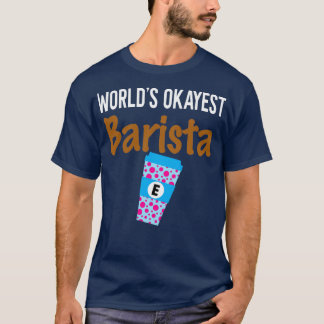 Worldamp39s Okayest Barista Monogram E T-Shirt