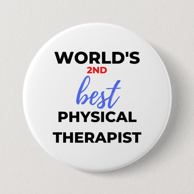 World's 2nd Best Physical Therapist 2 3 Inch Round Button (Front)