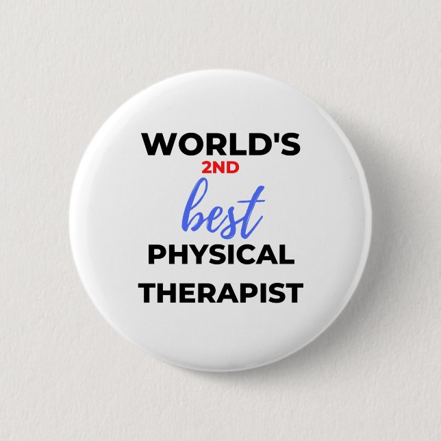 World's 2nd Best Physical Therapist 2 Inch Round Button (Front)