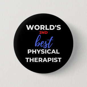 World's 2nd Best Physical Therapist 2 Inch Round Button
