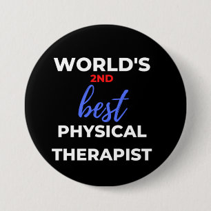 World's 2nd Best Physical Therapist 3 Inch Round Button
