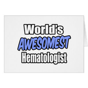 World's Awesomest Hematologist