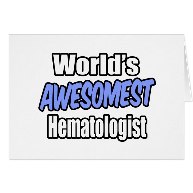 World's Awesomest Hematologist (Front Horizontal)