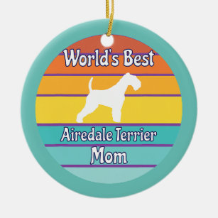 World's Best Airedale Terrier Mom  Ceramic Ornament