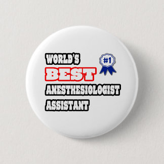 World's Best Anesthesiologist Assistant 2 Inch Round Button