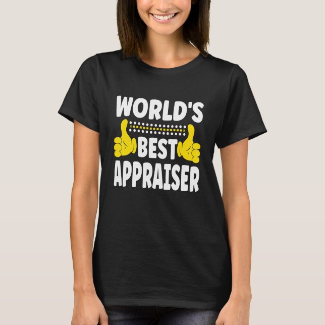 World's Best Appraiser Job Title   Profession Appr T-Shirt (Front)