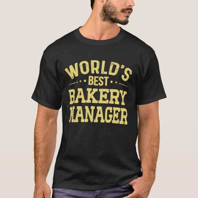World's Best Bakery Manager Job Title  Bakery Mana T-Shirt (Front)