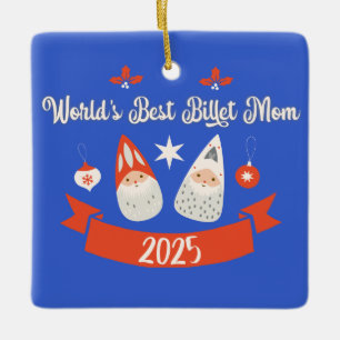 World's Best Billet Mom Custom Christmas  Ceramic Ornament
