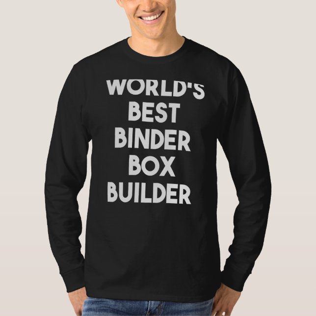World's Best Binder Box Builder T-Shirt (Front)