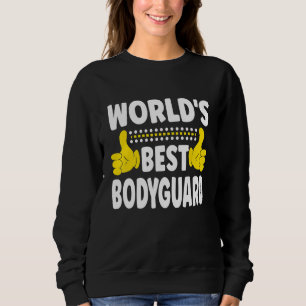 World's Best Bodyguard Job Title Profession Body Sweatshirt