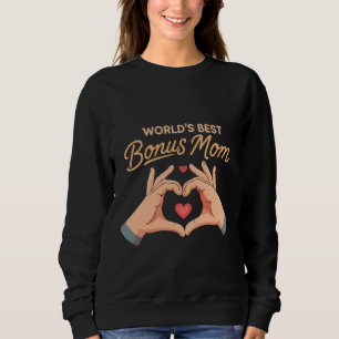 World's Best Bonus Mom Stepmom Heart Hands Gift Sweatshirt