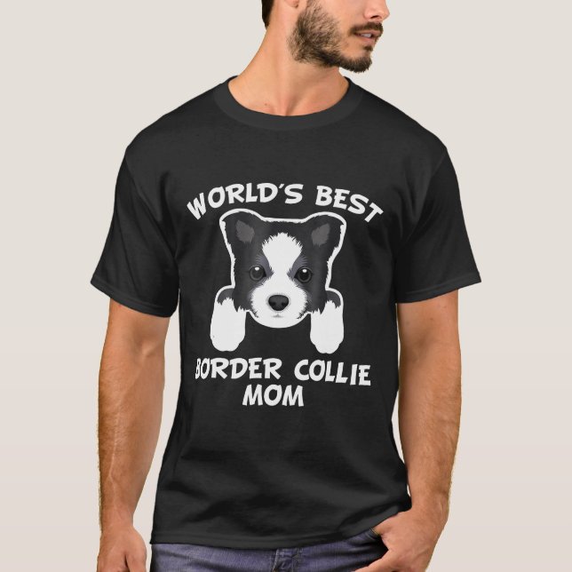 Worlds Best Border Collie Mom Dog Owner T-Shirt (Front)
