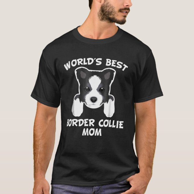 Worlds Best Border Collie Mom Dog Owner T- T-Shirt (Front)