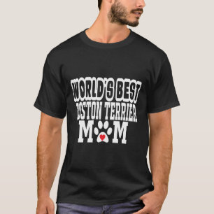 Worlds Best Boston Terrier Mom Dog Lover Fitted Sc T-Shirt