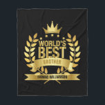 World's Best Brother Black and Gold Fun Fleece Blanket<br><div class="desc">The perfect gift for the world's best brother. Personalize the name to create a unique gift. A perfect way to show him how amazing he is every day. Designed by Thisisnotme©</div>