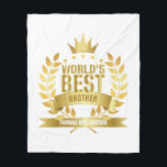 World's Best Brother Gold Fun Fleece Blanket<br><div class="desc">The perfect gift for the world's best brother. Personalize the name to create a unique gift. A perfect way to show him how amazing he is every day. Designed by Thisisnotme©</div>