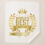 World's Best Brother Gold Modern Sherpa Blanket<br><div class="desc">The perfect gift for the world's best brother. Personalize the name to create a unique gift. A perfect way to show him how amazing he is every day. Designed by Thisisnotme©</div>