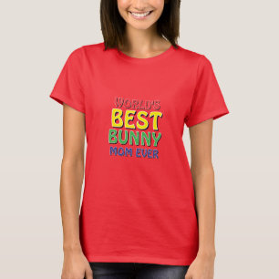 World's Best Bunny Mom Ever T-Shirt