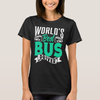 World's Best Bus Driver Buses Operator Busman Job T-Shirt