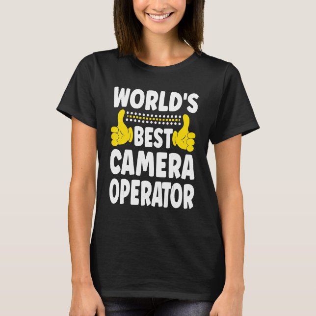 World's Best Camera Operator   Job Title Camera Op T-Shirt (Front)