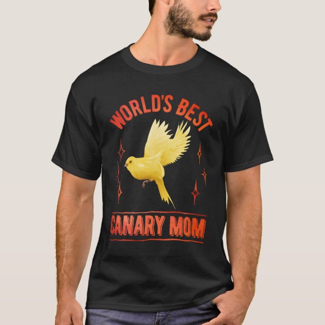 Worlds Best Canary Mom Canaries Bird Love family T-Shirt (Front)