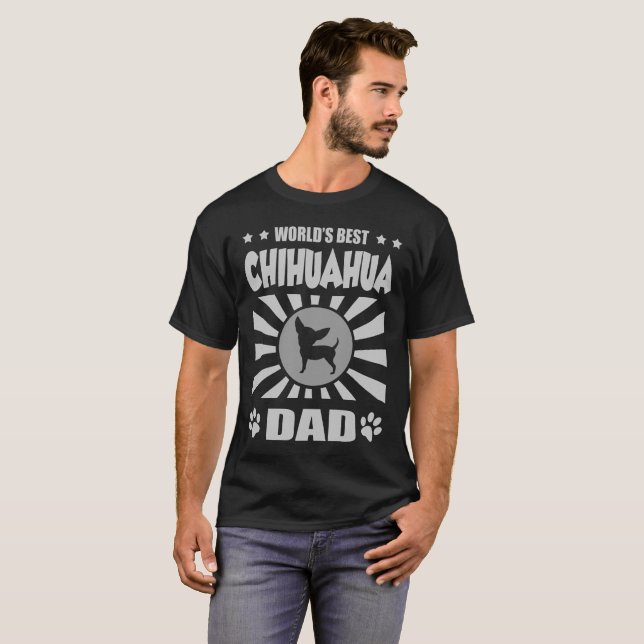 WORLD'S BEST CHIHUAHUA DAD T-Shirt (Front Full)