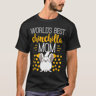 World's Best Chinchilla Mom S T-Shirt