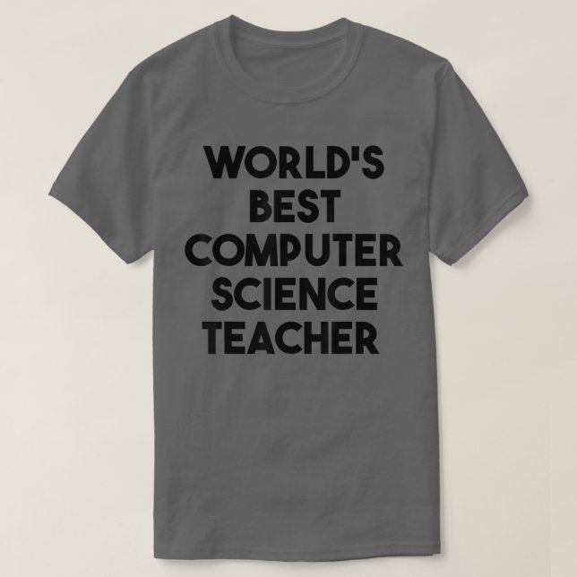 World's Best Computer Science Teacher  T-Shirt (Design Front)