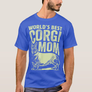World's Best Corgi Mom Dog Gifts, Best Dog Mom Eve T-Shirt