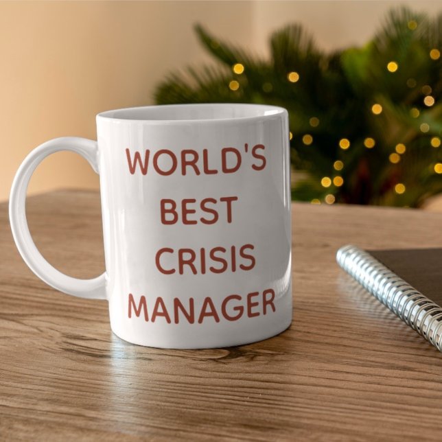 World's Best Crisis Manager Mug (Creator Uploaded)