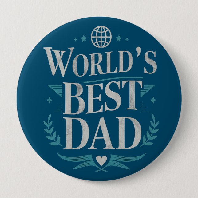 World's Best Dad 4 Inch Round Button (Front)