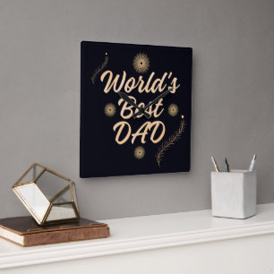 World's Best Dad  Simple Typography Fathers Square Wall Clock