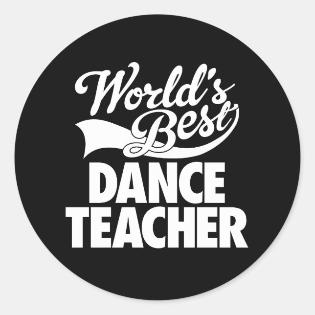 World's Best Dance Teacher Classic Round Sticker (Front)
