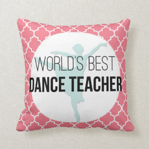 World's Best Dance Teacher - Custom Keepsake Gift Throw Pillow