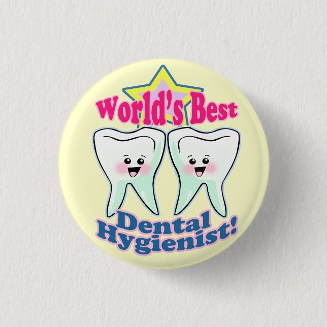 Worlds Best Dental Hygienist 1 Inch Round Button (Front)