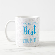 World's Best Dog Mom! (customizable)